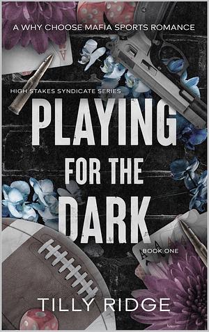 Playing for the Dark by Tilly Ridge