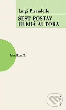 Šest postav hledá autora by Luigi Pirandello