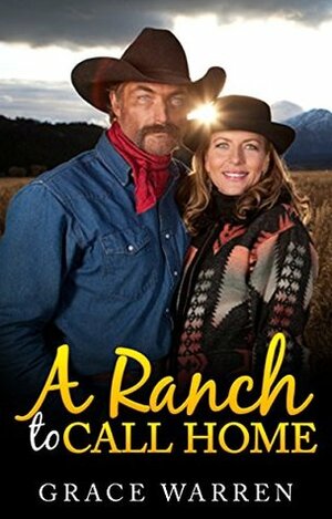 A Ranch to Call Home by Grace Warren