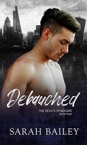 Debauched by Sarah Bailey