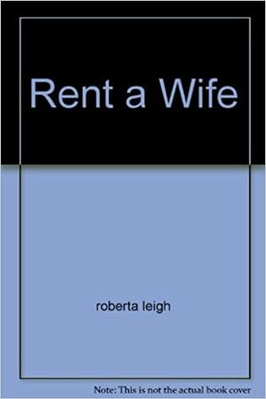 Rent a Wife by Roberta Leigh