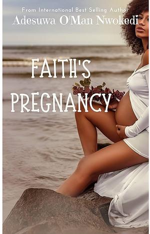 Faith's Pregnancy  by Adesuwa O'man Nwokedi