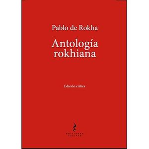 Antología rokhiana by Pablo de Rokha