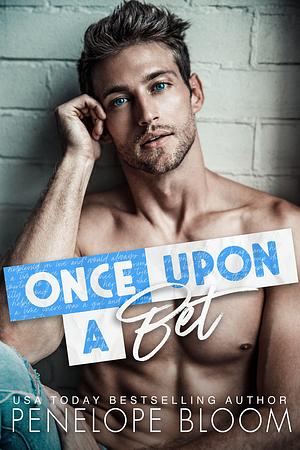 Once Upon A Bet: A Grumpy Single Dad Romance by Penelope Bloom