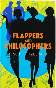 Flappers and Philosophers by F. Scott Fitzgerald