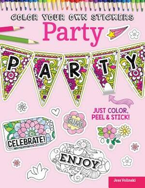 Color Your Own Stickers Party: Just Color, Peel & Stick by Peg Couch, Jess Volinski