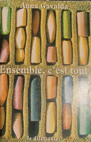 Ensemble, c'est tout by Anna Gavalda