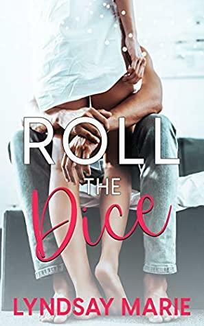 Roll the Dice by Lyndsay Marie