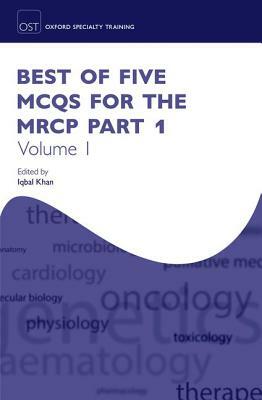 Best of Five McQs for the MRCP Part 1 Volume 1 by 