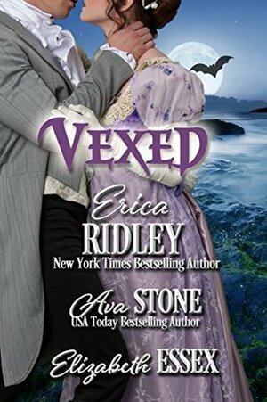 Vexed by Ava Stone, Elizabeth Essex, Erica Ridley