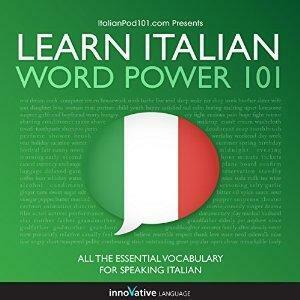 Learn Italian - Word Power 101 by Innovative Language