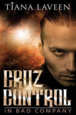 Cruz Control: In Bad Company by Tiana Laveen