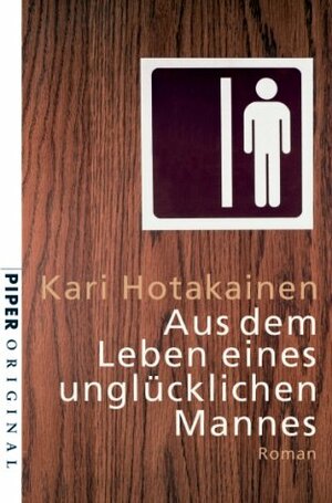 Aus dem Leben eines unglücklichen Mannes by Kari Hotakainen