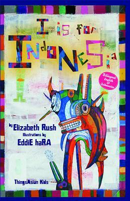 I Is for Indonesia by Elizabeth Rush