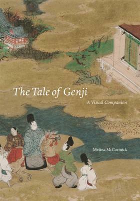 _the Tale of Genji_: A Visual Companion by Melissa McCormick