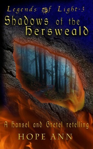 Shadows of the Hersweald: A Hansel and Gretel Novella by Hope Ann