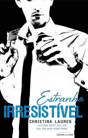 Estranho irresistível by Christina Lauren