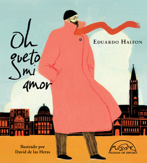 Oh gueto mi amor by David De Las Heras, Eduardo Halfon