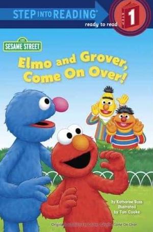 Elmo and Grover, Come on Over! by Tom Cooke, Katharine Ross