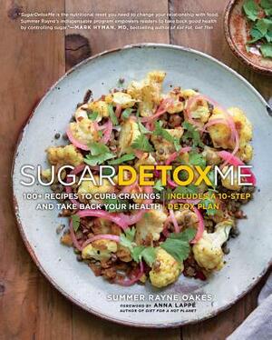 Sugardetoxme: 100+ Recipes to Curb Cravings and Take Back Your Health by Summer Rayne Oakes