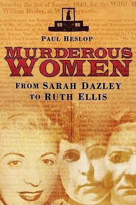 Murderous Women by Paul Heslop