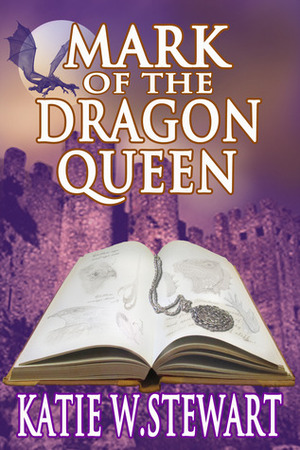 Mark of the Dragon Queen by Katie W. Stewart
