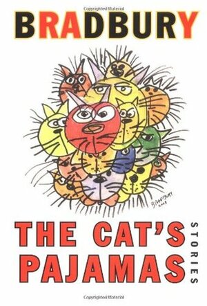 The Cat's Pajamas: Stories by Ray Bradbury