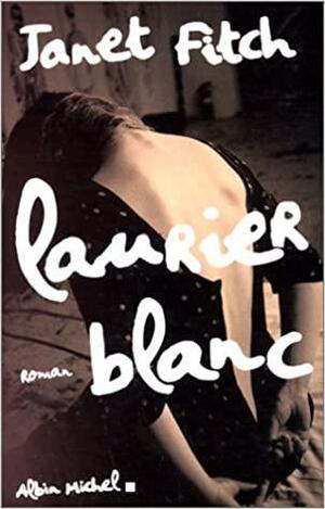 Laurier blanc by Janet Fitch, Janet Fitch