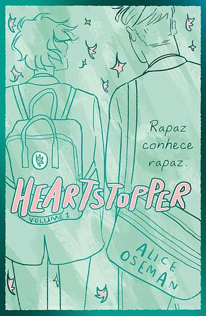 Heartstopper - Rapaz conhece Rapaz by Alice Oseman, Alice Oseman