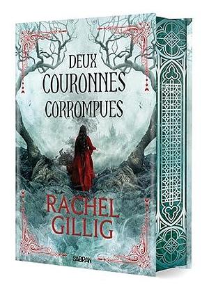 Deux couronnes corrompues by Rachel Gillig