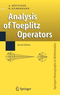 Analysis of Toeplitz Operators by Bernd Silbermann, Albrecht Böttcher