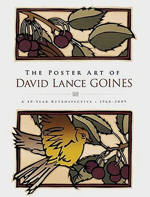 The Poster Art of David Lance Goines: A 40-Year Retrospective by David Lance Goines