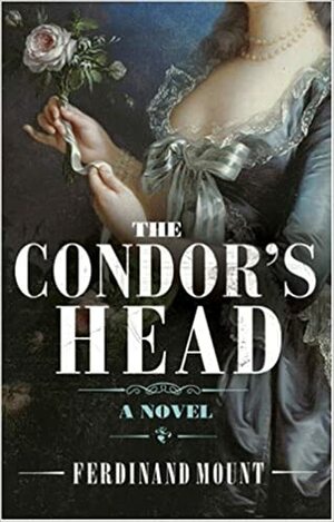 The Condor's Head by Ferdinand Mount