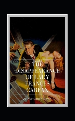 The Disappearance of Lady Frances Carfax Illustrated by Arthur Conan Doyle