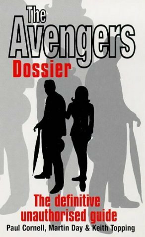 The Avengers Dossier by Keith Topping, Paul Cornell, Martin Day