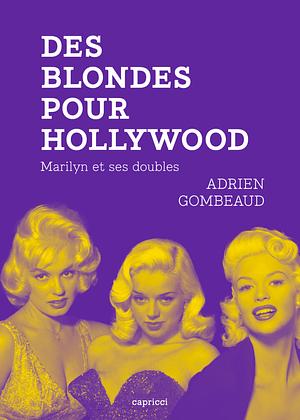 Des blondes pour Hollywood by Adrien Gombeaud