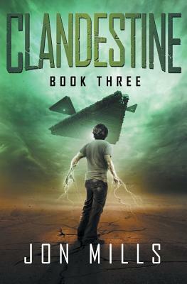 Clandestine (Undisclosed Trilogy, Book 3) by Jon Mills