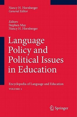 Language Policy and Political Issues in Education: Encyclopedia of Language and Educationvolume 1 by Nancy H. Hornberger, Stephen May