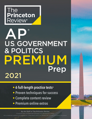Princeton Review AP U.S. Government & Politics Premium Prep, 2022: 6 Practice Tests + Complete Content Review + Strategies & Techniques by The Princeton Review