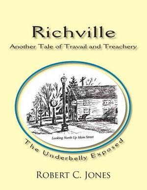 Richville: Another Tale of Travail and Treachery by Robert Jones