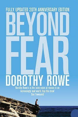 Beyond Fear by Dorothy Rowe