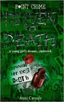 Driven to Death (Point Crime) by Anne Cassidy