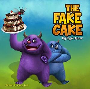 The Fake Cake by Sigal Adler