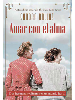 Amar con el alma by Sandra Dallas