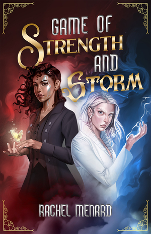 Game of Strength and Storm by Rachel Menard