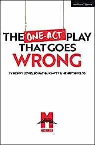The One-Act Play That Goes Wrong by Henry Lewis, Henry Shields, Jonathan Sayer