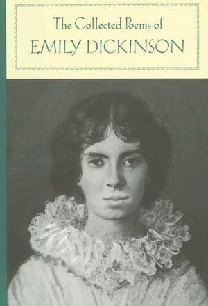 The Collected Poems of Emily Dickinson by Emily Dickinson