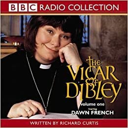 The Vicar of Dibley: Volume One by Dawn French, Richard Curtis