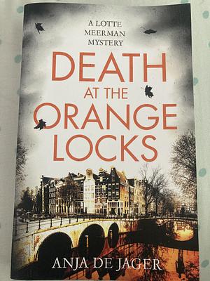 Death at the Orange Locks by Anja de Jager