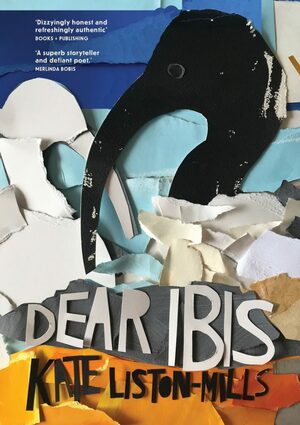 Dear Ibis by Kate Liston-Mills